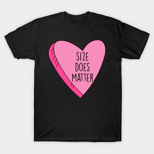 Valentine's Day Size Does Matter Funny Candy Heart T-Shirt by charlescheshire